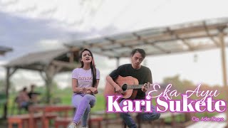 Kari Sukete Cover Akustik Eka Ayu