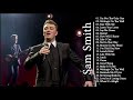 Sam Smith Playlist - Sam Smith Greatest Hits Full Album Live