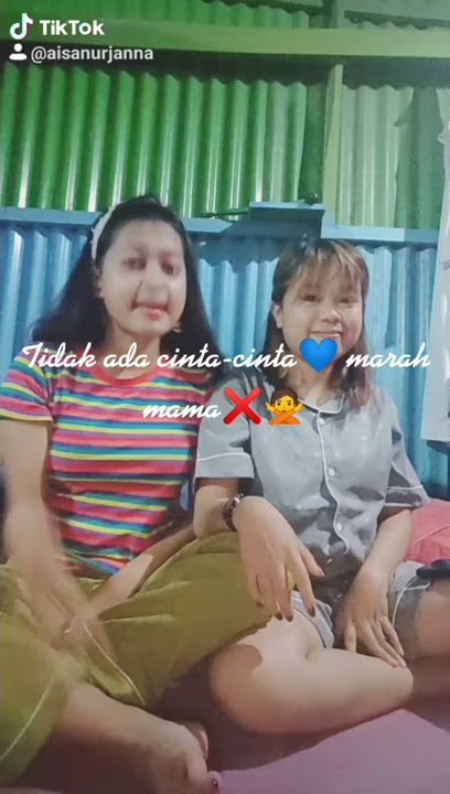 Tik tok Ndak ada cinta cinta marah mama