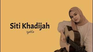Lirik Siti Khadijah (Syahla)