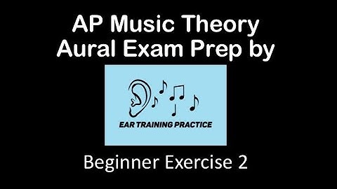 AP Music Theory Aural Exam Prep Beginner Ex 2