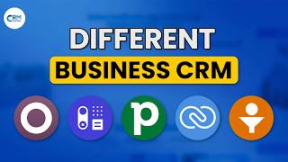 Top 5 CRM Software for Different Business Needs