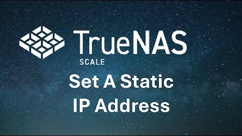 How To Set A Static IP Address on TrueNAS Scale PT 3