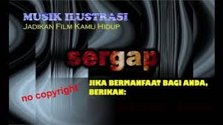 MUSIK ILUSTRASI FILM - SERGAP