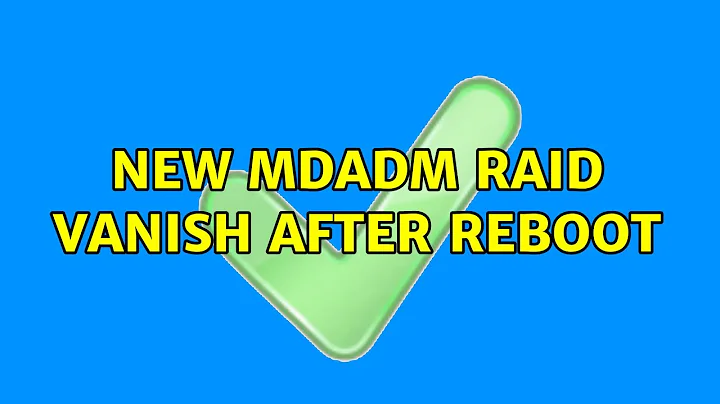 New mdadm RAID vanish after reboot (3 Solutions!!)