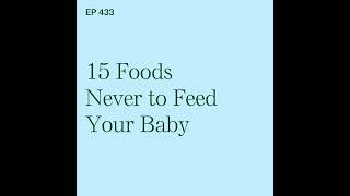 15 Foods Never to Feed Your Baby