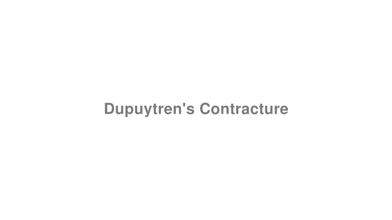 How to Pronounce "Dupuytren's Contracture"