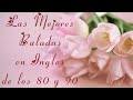 Baladas Romanticas 80 90 y 2000 ♥♥♥♥ Canciones Románticas en Español de los 80 90 y 2000