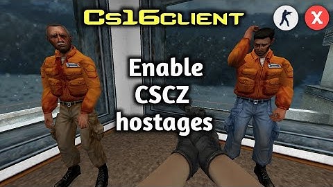 How to enable cscz hostages in new cs16client