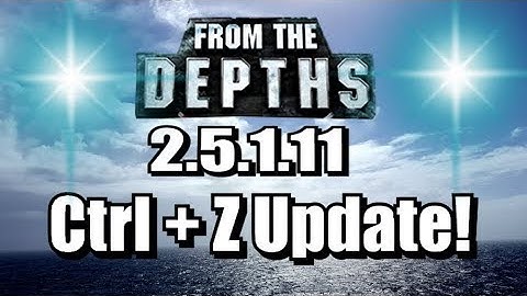CTRL+Z Function! Update 2.5.1.11 - From the Depths
