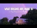 evann mcIntosh- WHAT DREAMS ARE MADE OF lyrics