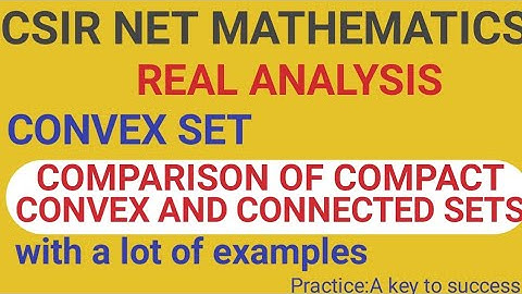 #convexset#connectedness COMPACT, CONNECTED AND CONVEX SET WITH EXAMPLES||CSIR NET|| REAL ANALYSIS