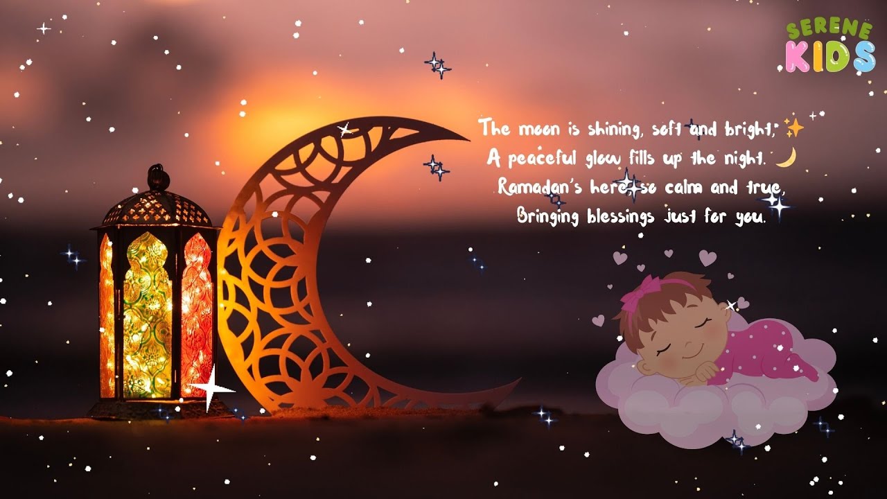 Islamic Lullaby for Ramadan Nights – A Soothing Song for Kids ✨ | Serene for Kids | one hour Lullaby
