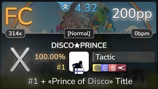 Tactic | Kenji Ninuma - DISCO★PRINCE [Normal] +HDDTHRFL SS (#1 200pp FC) - osu!