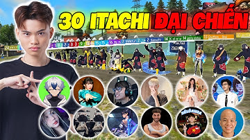 30 Youtuber Đại Chiến itachi Trong Free Fire