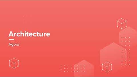 Agora: Architecture