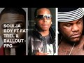 FAT TREL FT SOULJA BOY & BALLOUT