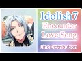 Encounter Love Song ( Idolish7 ) - Line Distribution