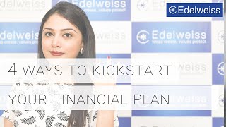 4 Steps to Kickstart Your Financial Plan | Edelweiss Wealth Management