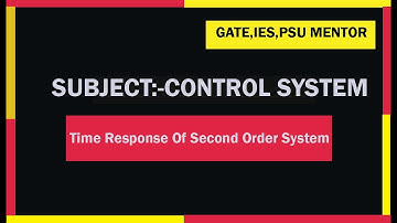 Control System: Time response of second order control system (Part 1) | For GATE | ESE