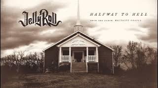 Jelly Roll - Halfway To Hell