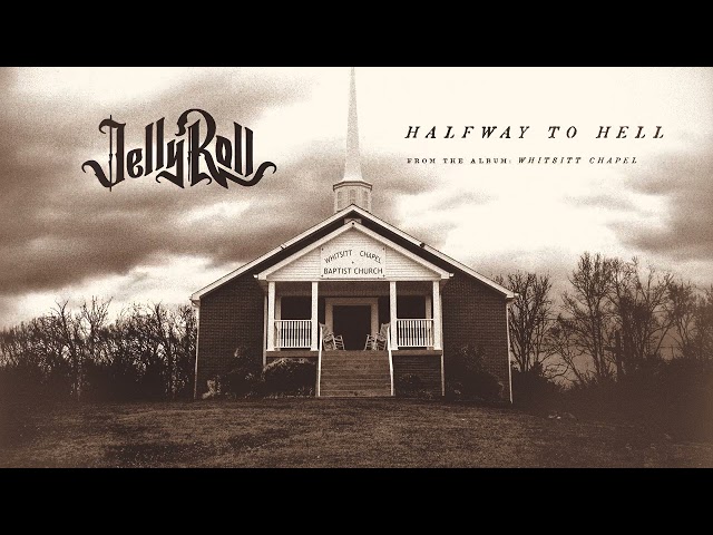 JELLY ROLL - HALFWAY TO HELL
