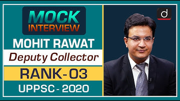 MOHIT RAWAT, UPPCS 2020 Topper (Deputy Collector, 3rd Rank) : Mock Interview
