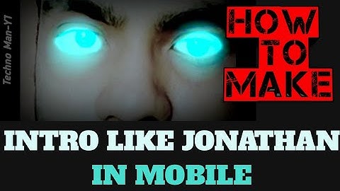 How to make intro like Jonathan Gaming in Mobile || Video Tutorial || Techno Man Studio