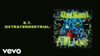 Outkast - E.T. (Extraterrestrial) (Official Audio) by OutkastVEVO 154,704 views 2 years ago 3 minutes, 9 seconds