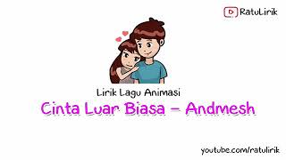 Animasi lagu Cinta Luar Biasa lirik