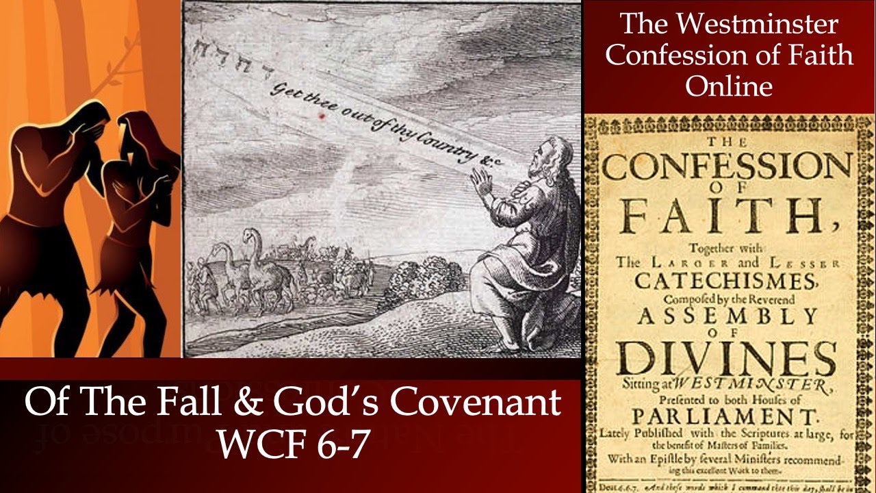 The Fall and God's Covenant — Westminster Confession of Faith §6-7 ...