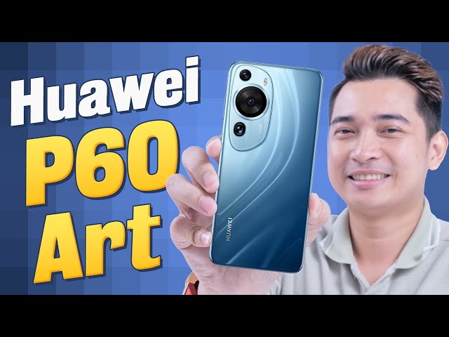 Đánh giá Huawei P60 Art: gần 20 triệu không đáng mua NHƯNG ... !!!