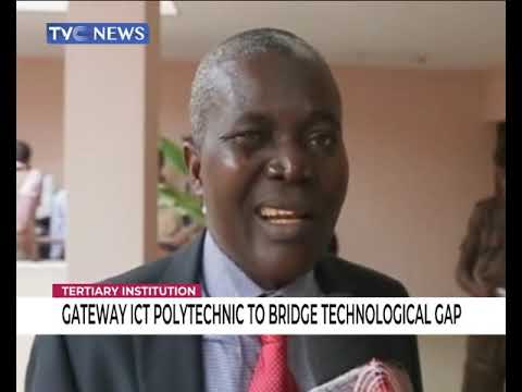 Gateway ICT Polytechnic to bridge technological gap