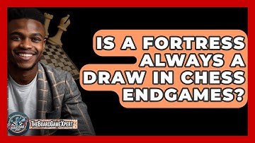 Is A Fortress Always A Draw In Chess Endgames? - The Board Game Xpert