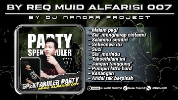 Dj Nandar - Spesial Request MUID ALFARISI 007 - SPEKTAKULER PARTY || Funkot Mixtape Terbaru 2024