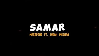 Ngertio sayang aku wegah kelangan | Lirik lagu Samar  Masddho ft. Indah Meghaa