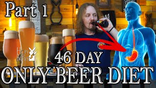ONLY BEER DIET for 46 Days - (Part 1)