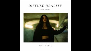 Any Mello @ Diffuse Reality Podcast #144