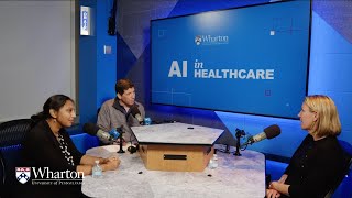 How Can AI Improve Health Care? – Wharton's Hamsa Bastani and Marissa King | AI in Focus Series
