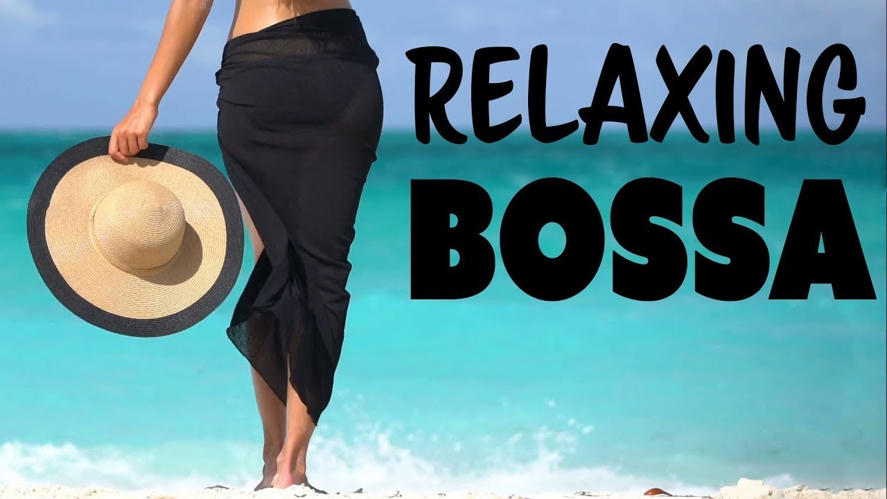 SUMMER BOSSA NOVA - Relaxing Bossa Nova Beach Music [Summer Jazz & Bossa Nova]