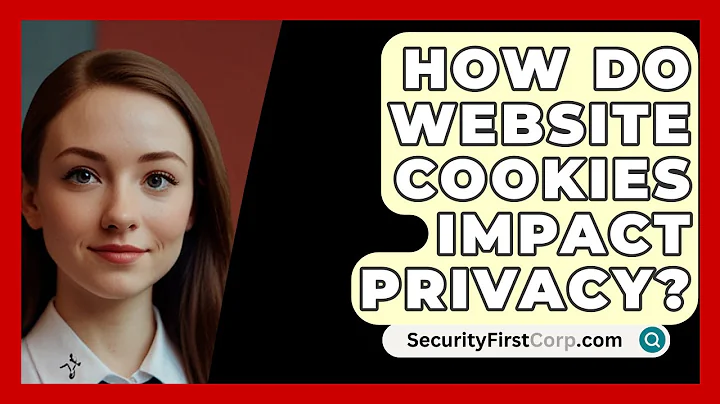 How Do Website Cookies Impact Privacy? - SecurityFirstCorp.com