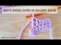 Tuto crochet  la demibride la bride et la double bride