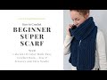 How to Crochet a Super Scarf for beginners