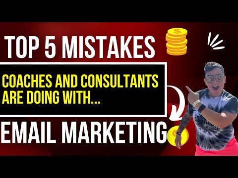 Top 5 MISTAKES coaches and consultants are doing with Email Marketing