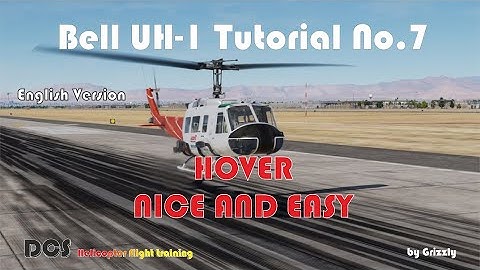 Bell UH-1 Tutorial 7 / HOVER nice and easy