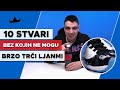 BRZO TRČI LJANMI - 10 Stvari bez kojih ne mogu