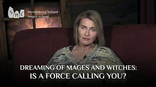 Dreaming of Mages and Witches — Is a Force Calling You?