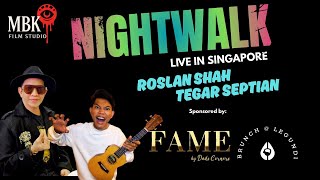 Night Walk Live With Roslan Shah \u0026 Tegar Septian