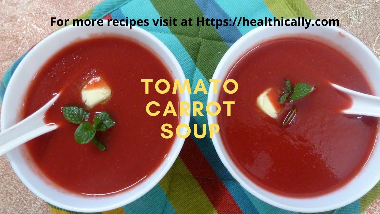 Tomato Carrot Soup | Tomato Soup Indian Style | Tomato Soup For Weight Loss By Healthically | Healthically Kitchen