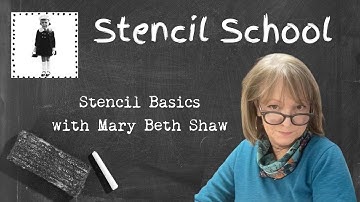 Welcome to Stencil School 2024! A New Series of Art Education with Mary Beth Shaw.